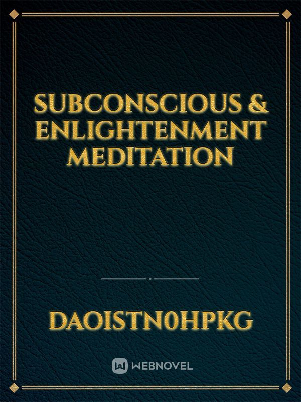 SubCONSCIOUS & Enlightenment meditation