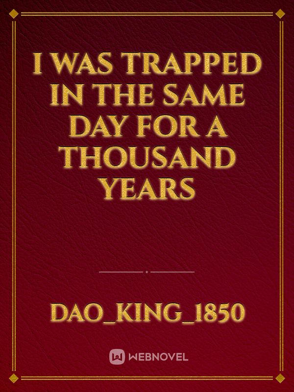I was trapped in the same day for a thousand years Book