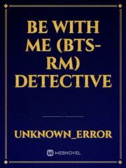 BE WITH ME (BTS-RM) DETECTIVE Book