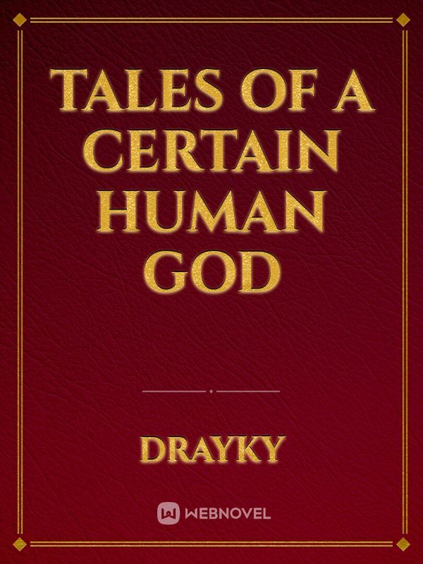 Tales Of A Certain Human God Book