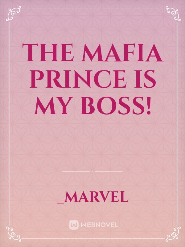 The Mafia Prince is my boss!