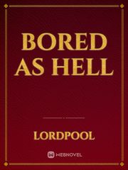 Bored as hell Book