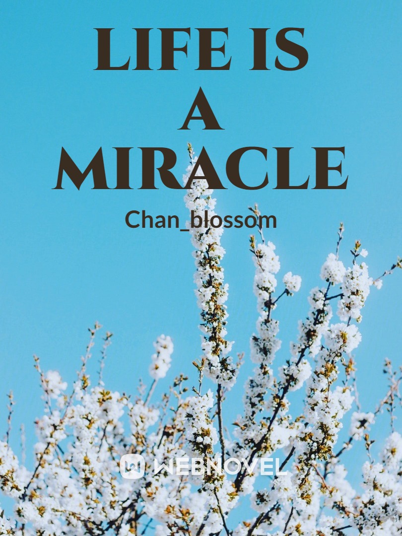 Life is a miracle