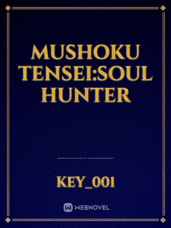 Mushoku Tensei:Soul Hunter