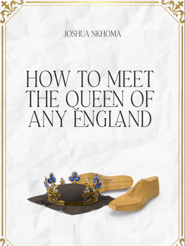 HOW TO MEET THE QUEEN OF ANY ENGLAND