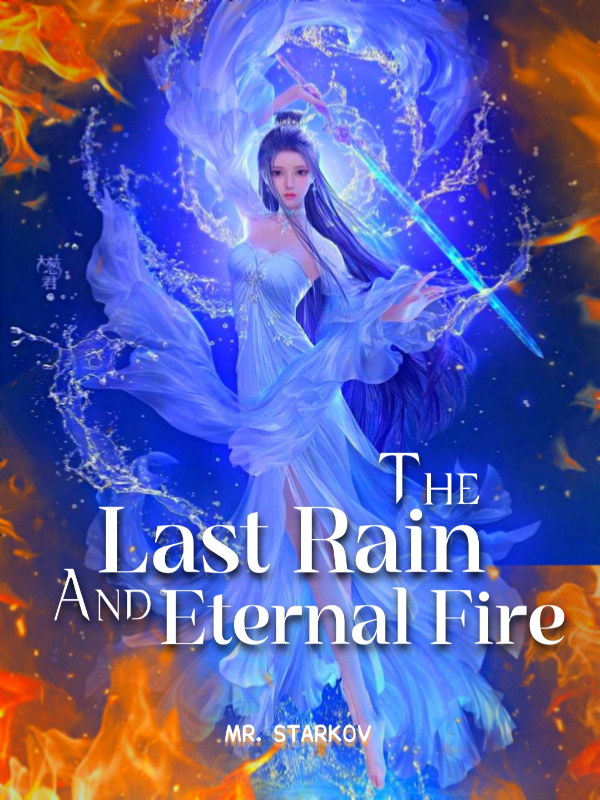 The Last Rain and Eternal Fire