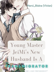 Young Master JeiMi's New Husband Is A Transmigrator Book