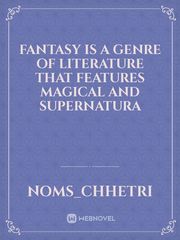 Fantasy is a genre of literature that features magical and supernatura Book
