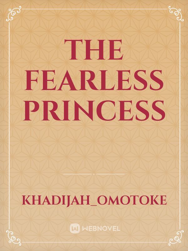 The fearless princess