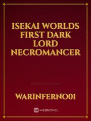 Isekai worlds first Dark Lord Necromancer Book