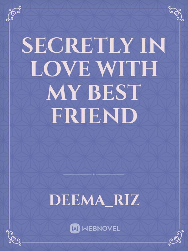 Secretly In Love With My Best Friend Book
