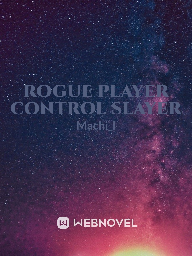 Rogue player control slayer
