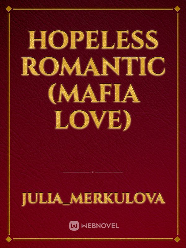 Hopeless Romantic (mafia love) Book