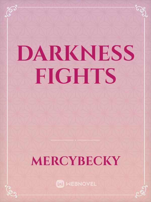 darkness fights