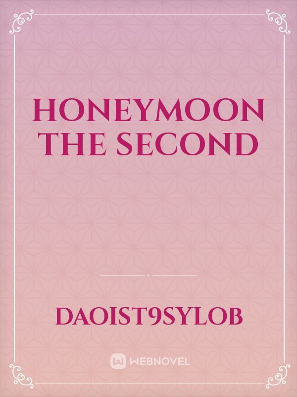 Honeymoon the second