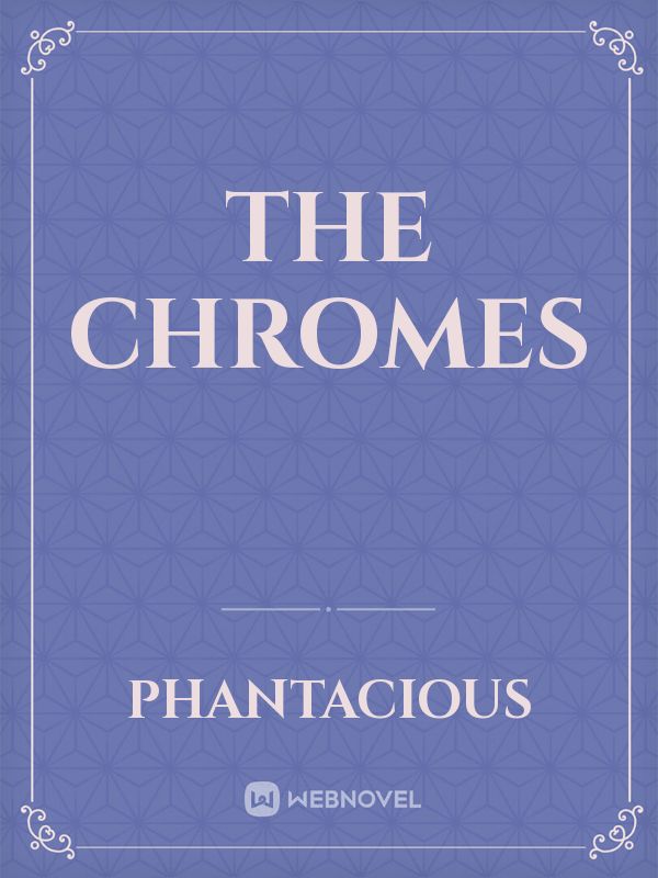 The Chromes