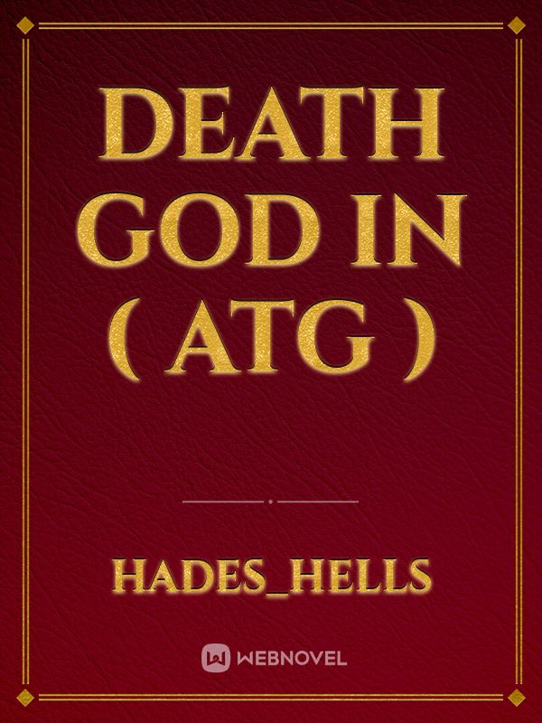 DEATH GOD IN ( ATG )