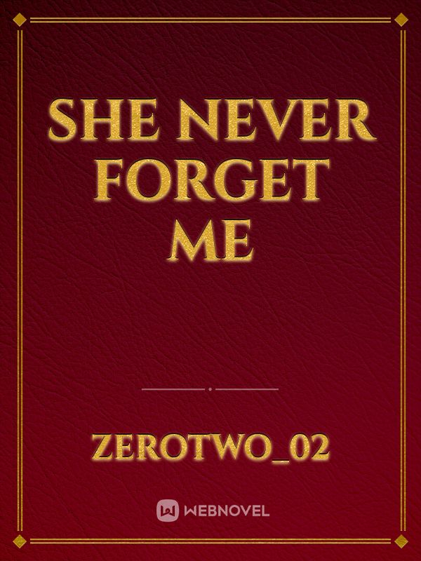 SHE NEVER FORGET ME Book