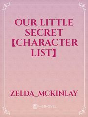 Our little secret 
【character list】 Book