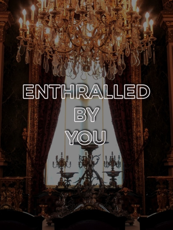 ENTHRALLD BY YOU