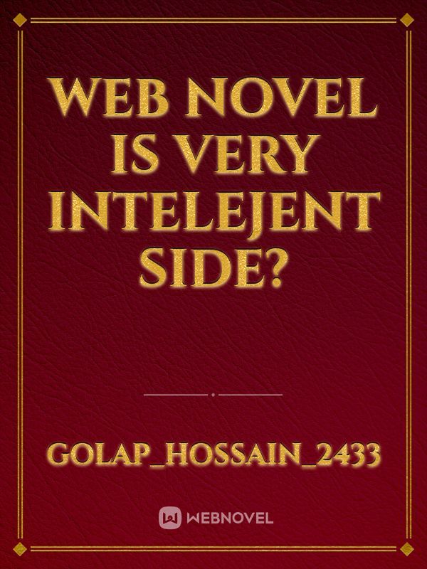 Web novel is Very  intelejent  Side? Book