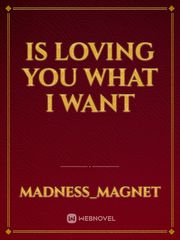 Is Loving you what I want Book