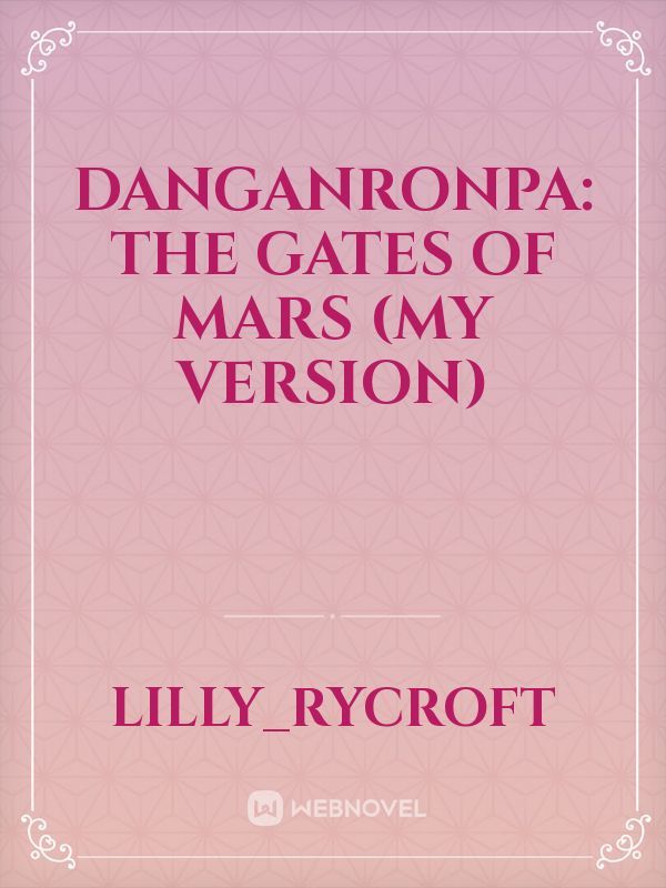 Danganronpa: The Gates of Mars (my version)