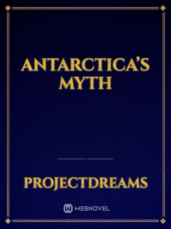 Antarctica’s Myth
