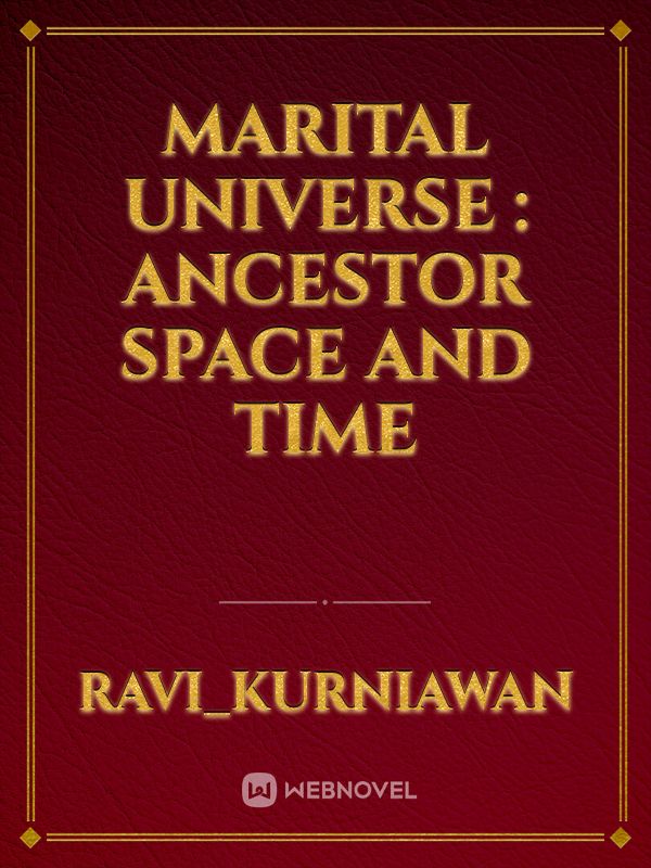 Marital Universe : Ancestor Space and Time