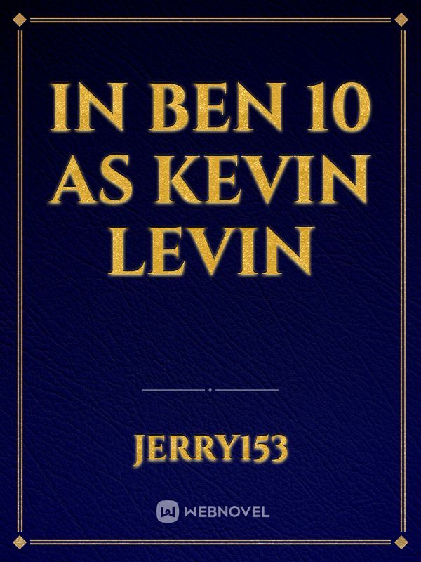 In Ben 10 as Kevin Levin