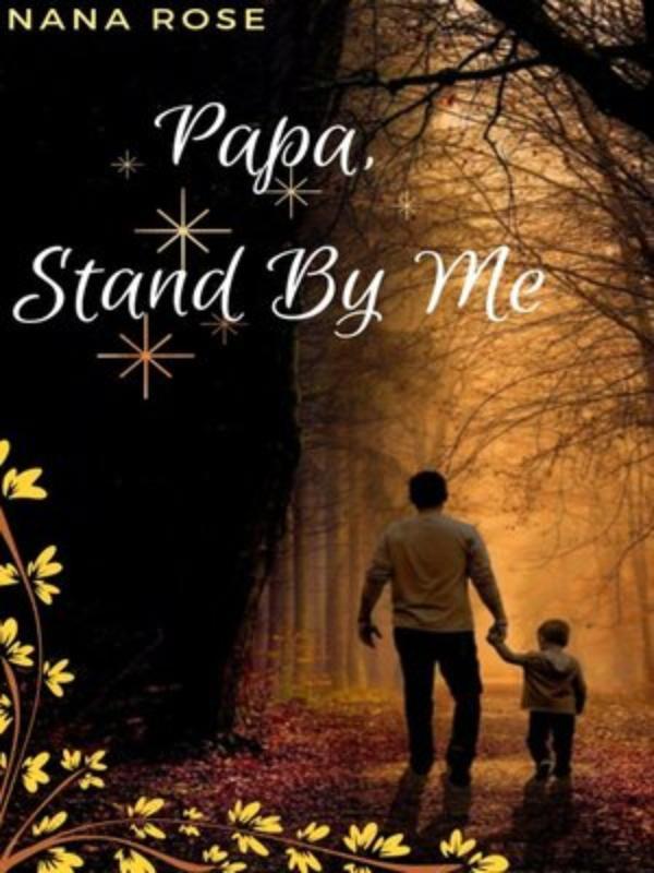 Papa, Stand By Me