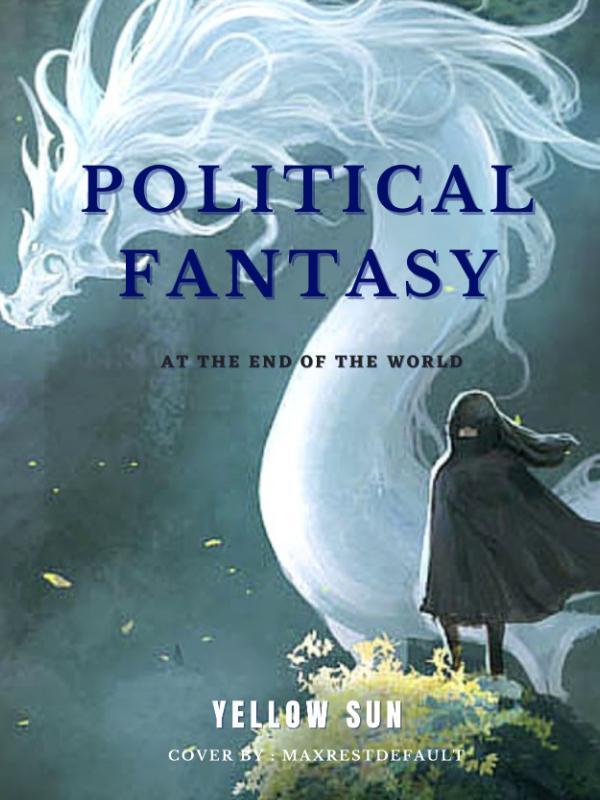 Political Fantasy - at the end of the world.