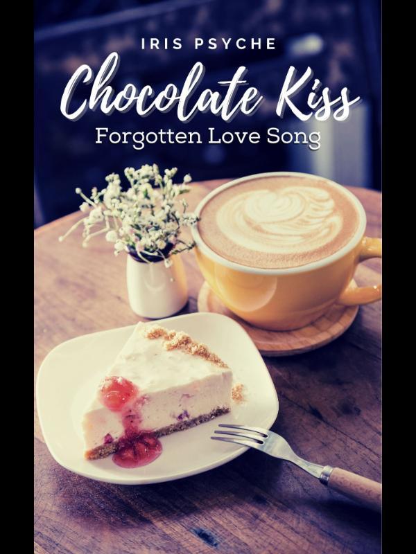 Chocolate Kiss Vol. 1: Forgotten Love Song