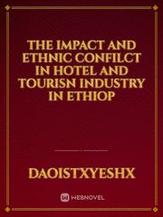 The impact and ethnic confilct in hotel and tourisn industry in ethiop Book