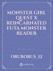 Monster girl quest x Reincarnated futa monster reader Book