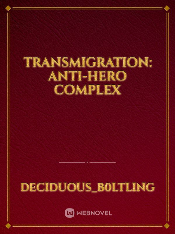 Transmigration: Anti-Hero Complex Book