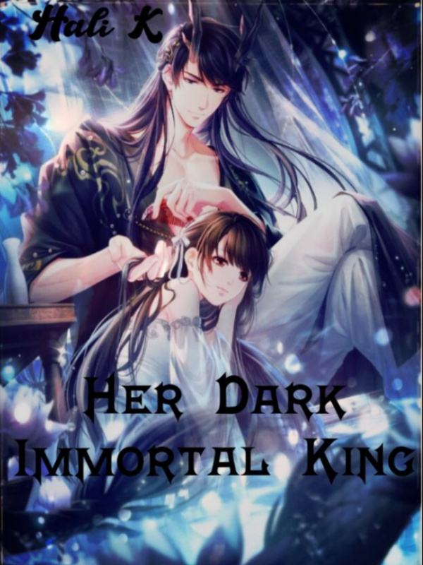 Her Dark Immortal King.