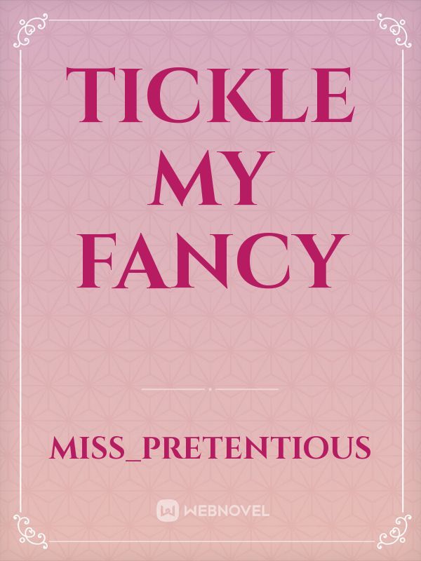 Tickle My Fancy