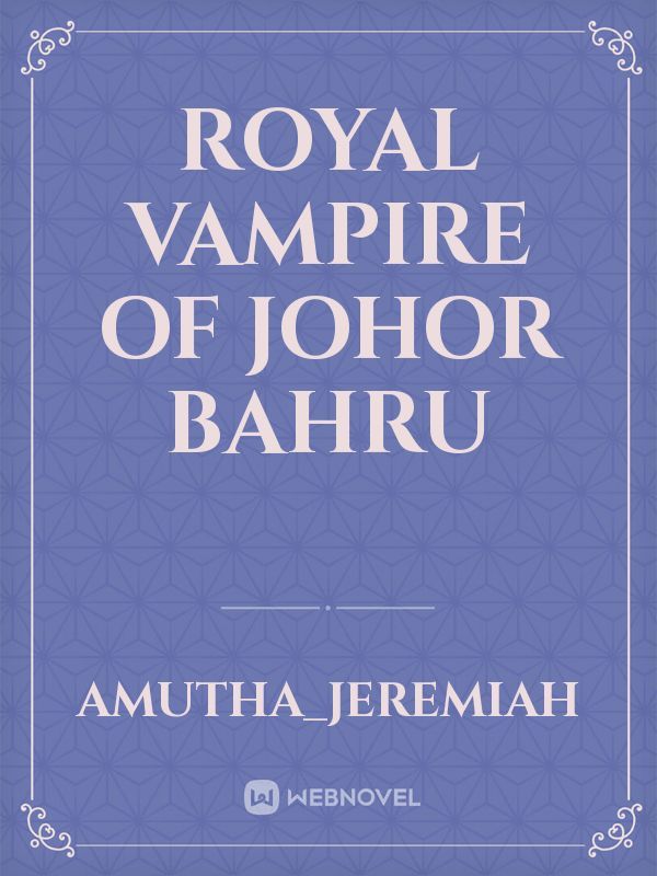 Royal Vampire of Johor Bahru