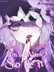 I'm a Witch? So Be It! Book