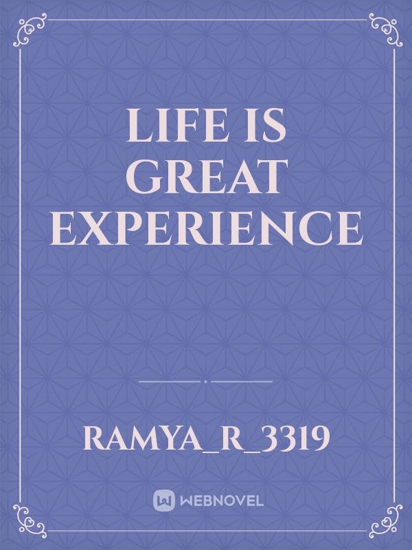 Life is great experience Book