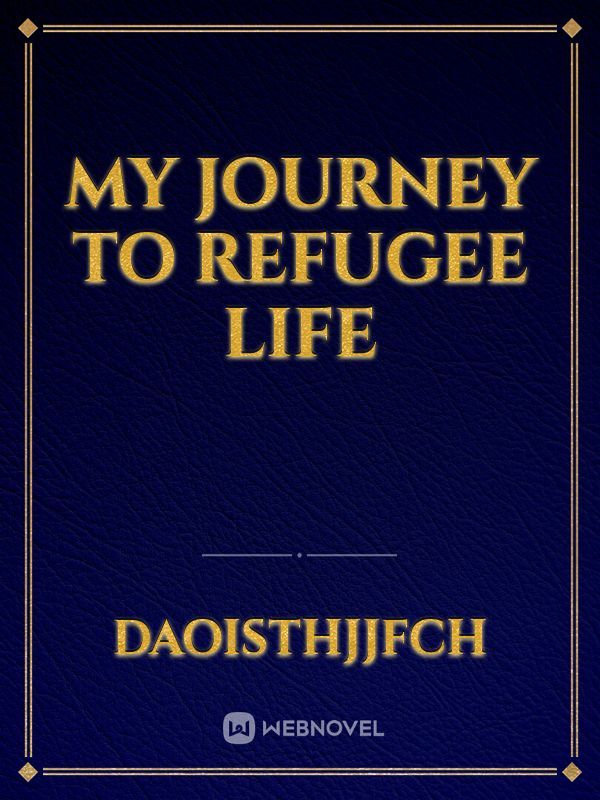 My journey to refugee life