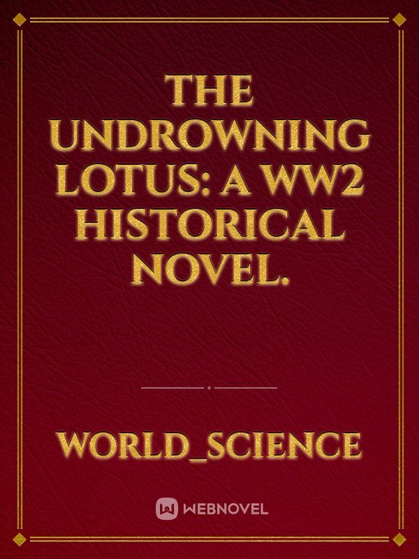 The Undrowning Lotus: A WW2 Historical Novel. Book