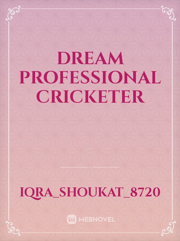 Dream professional cricketer