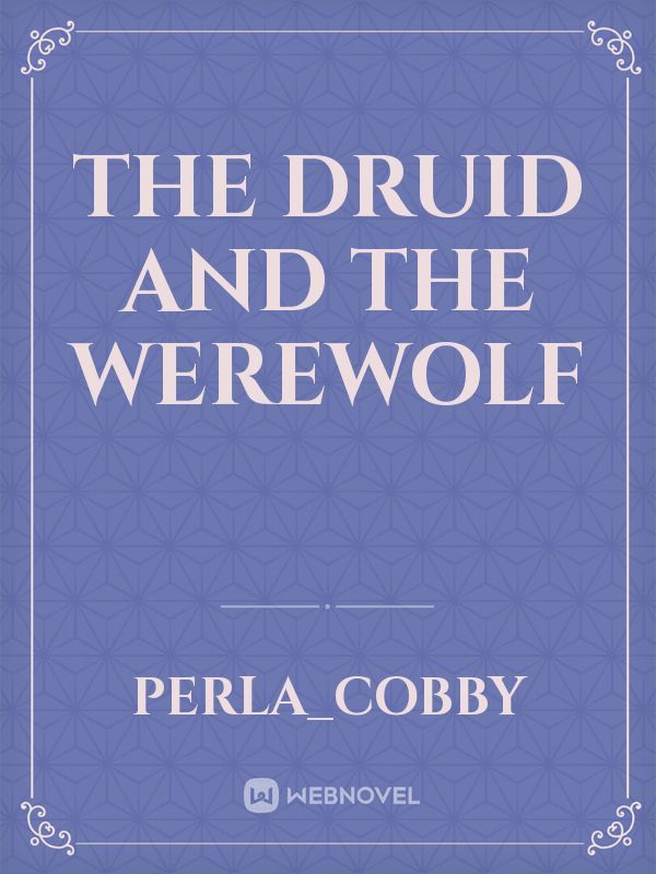 The druid and the werewolf