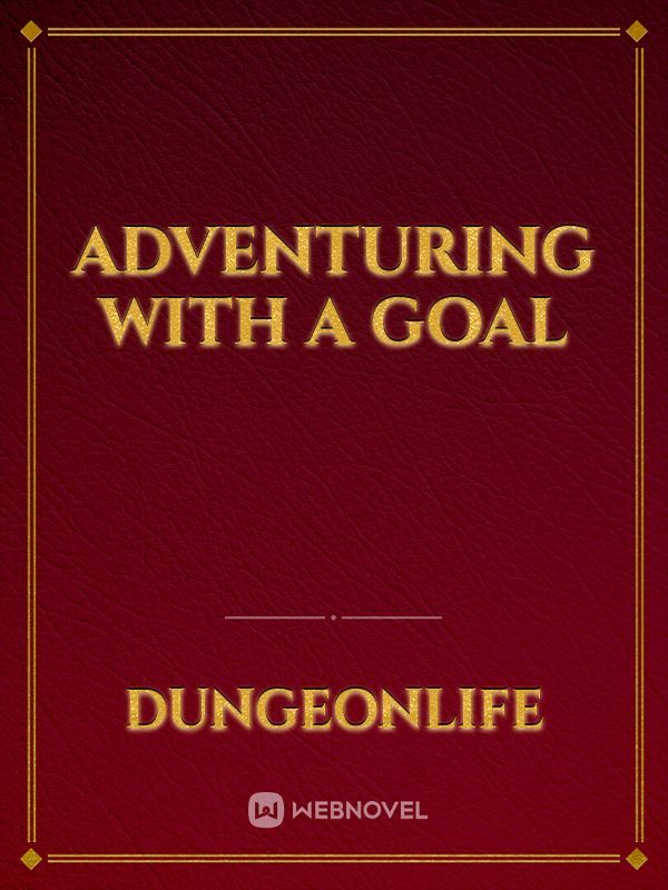 Adventuring With a Goal