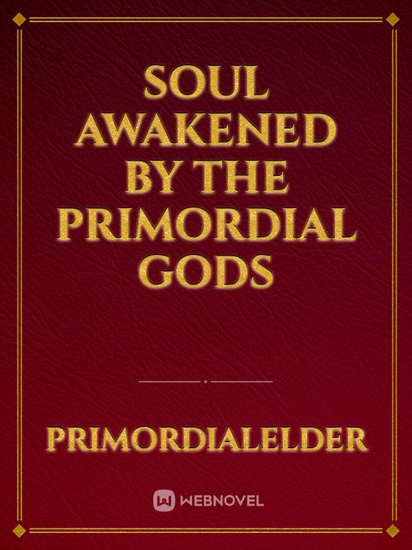 Soul awakened by the primordial gods Book