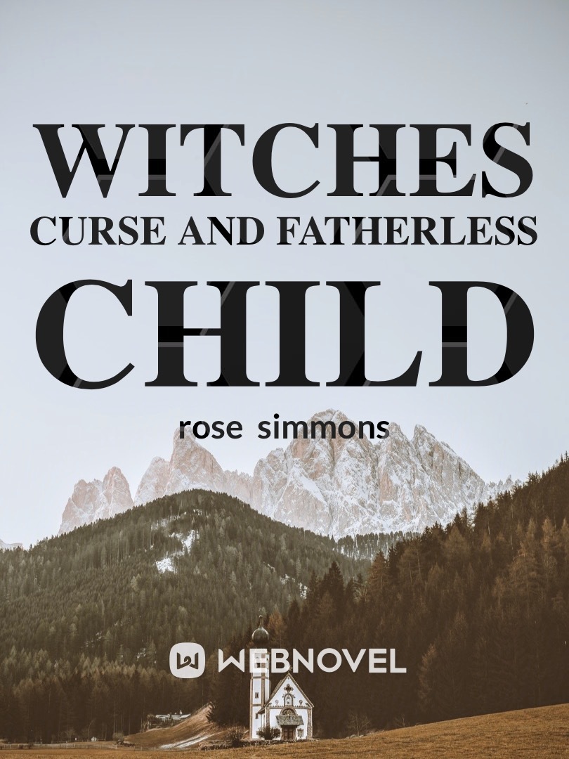 Witches Curse and Fatherless Child