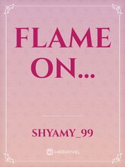 FLAME ON... Book