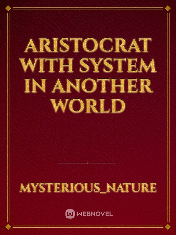 Aristocrat with System in Another World
